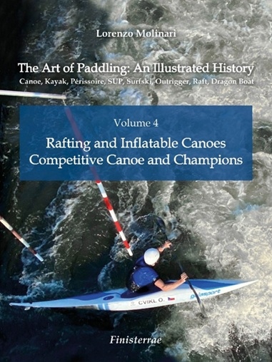 Volume four Rafting and Inflatable Canoes. Competitive Canoe and Champions