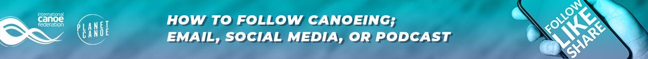 How to follow canoeing by email social media Facebook Instagram TikTok YouTube X Twitter podcast