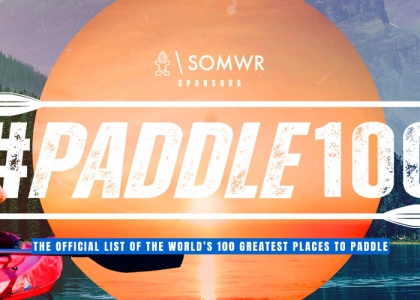 #Paddle100 best canoeing kayaking stand up paddling SUP locations planet world tourism travel activity Starboard SOMWR