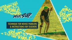 Technique for novice paddlers and instruction for teachers - ICF and Starboard whatSUP webinar 3