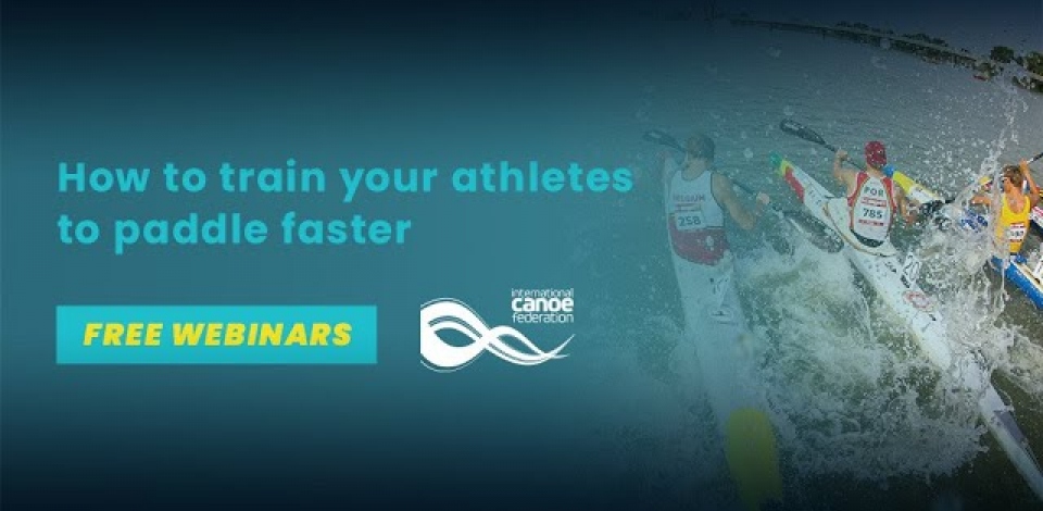 How to train your athletes to paddle faster - ICF Performance Education Free Online Series Webinar 6