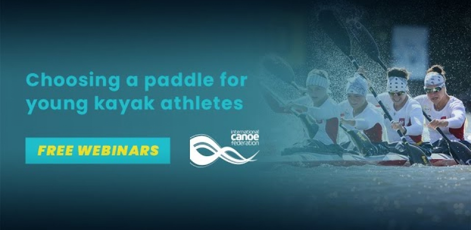 Choosing a paddle for young kayak athletes - ICF Performance Education Webinar 5